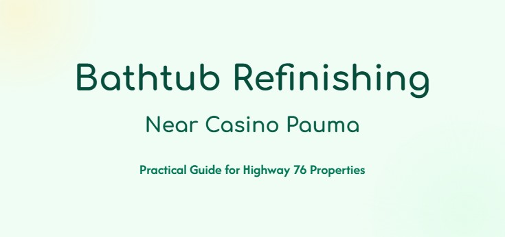 bathtub refinishing casino pauma area 