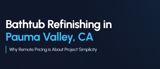 bathtub refinishing cost pauma valley ca